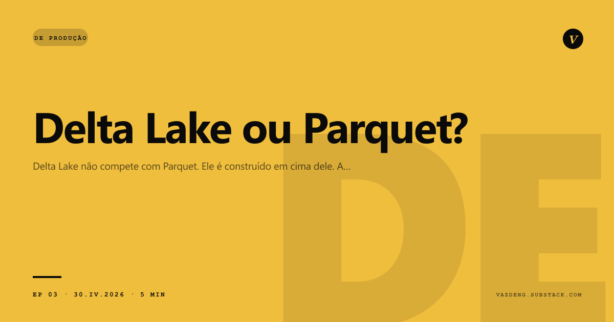 Delta Lake ou Parquet? Você está fazendo a pergunta errada