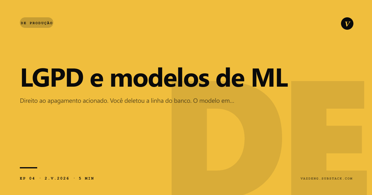 LGPD e modelos de ML: o que fazer com dados que já viraram pesos de modelo