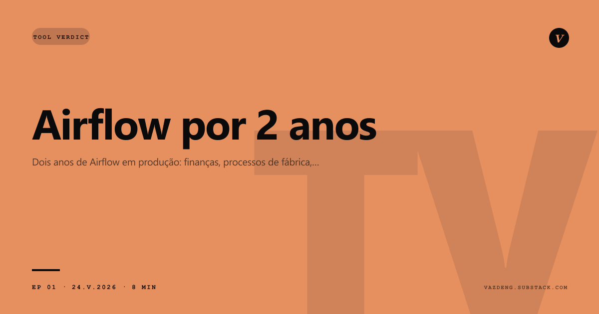 Airflow por 2 anos: o que eu faria diferente